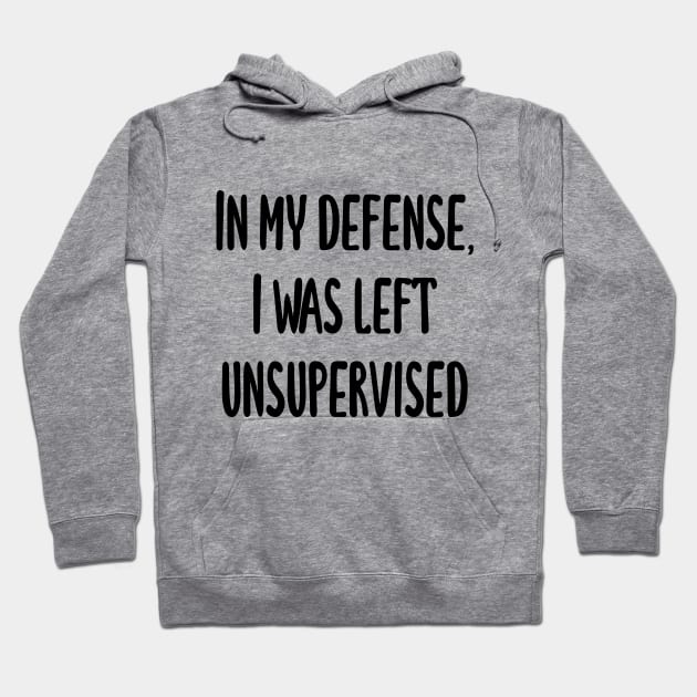 In my defense Hoodie by FontfulDesigns